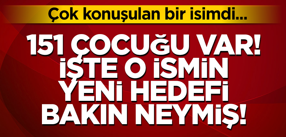 O çok konuşulan babanın yeni hedefi bakın neymiş!