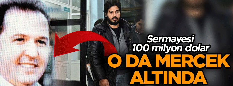 O da mercek altında… Sermayesi 100 milyon dolar