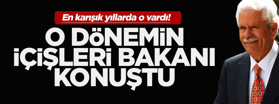 O dönemin İçişleri Bakanı İsmet Sezgin konuştu