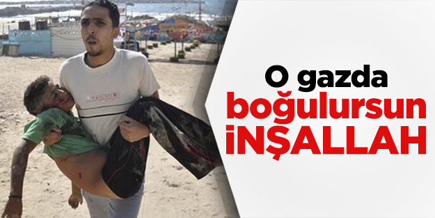 O gazda boğulursun inşallah!