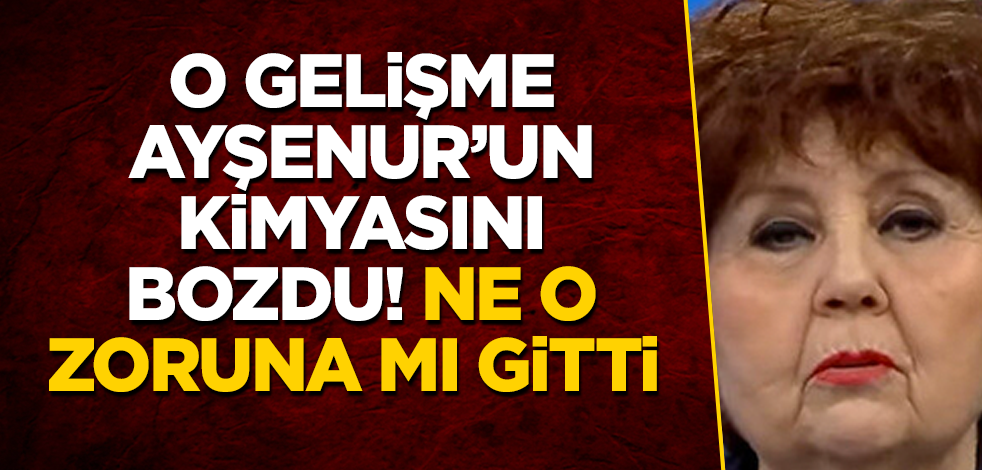 O gelişme, Ayşenur Arslan'ın kimyasını bozdu! Ne o, zoruna mı gitti
