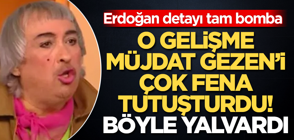 O gelişme, Müjdat Gezen'i çok fena tutuşturdu! Böyle yalvardı! Erdoğan detayı tam bomba