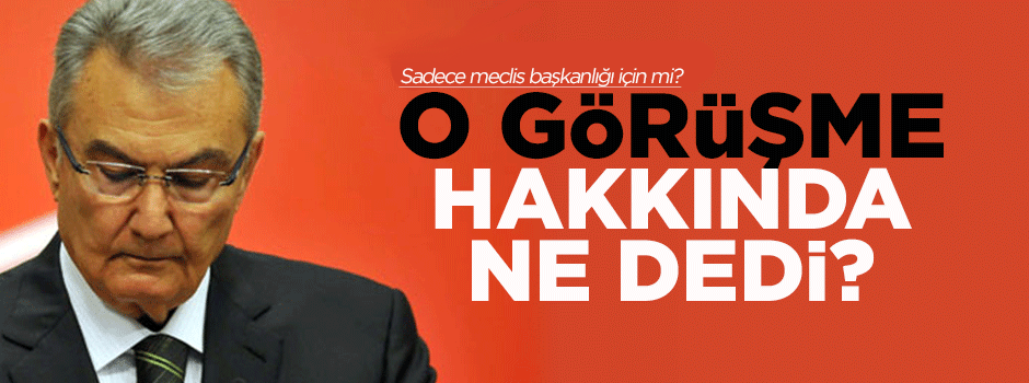 O görüşme hakkında ne dedi?
