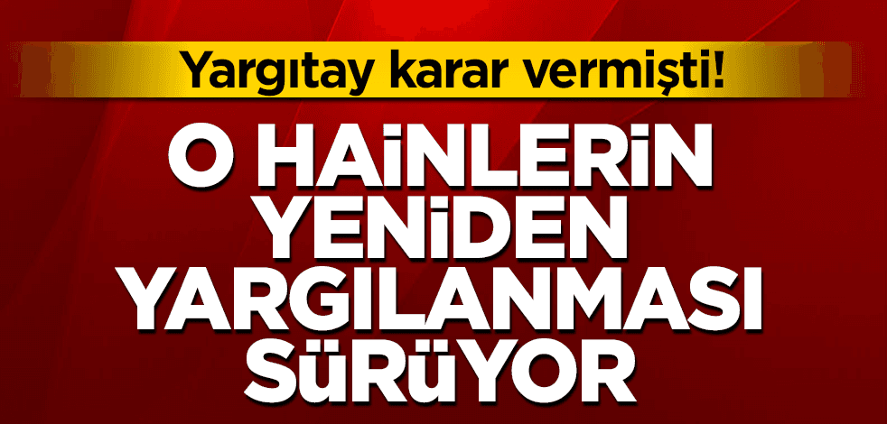 O hainlerin yeniden yargılanması sürüyor