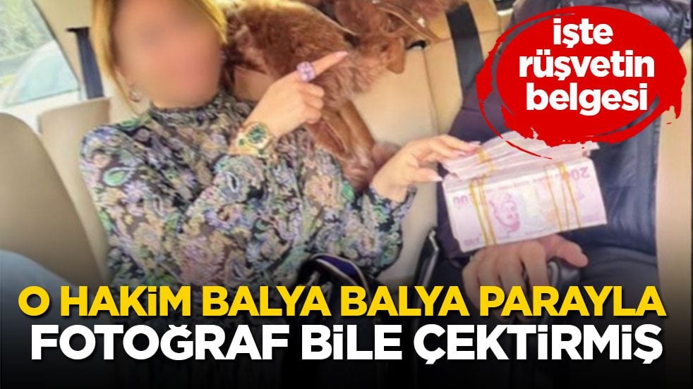 O hakim balya balya parayla fotoğraf bile çektirmiş! İşte rüşvetin belgesi
