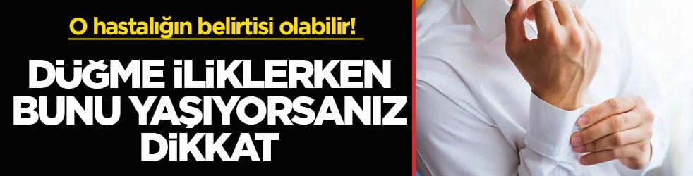 O hastalığın belirtisi olabilir! Düğme iliklerken bunu yaşıyorsanız dikkat