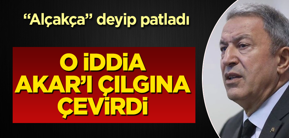 O iddia, Hulusi Akar'ı çılgına çevirdi! "Alçakça" deyip patladı