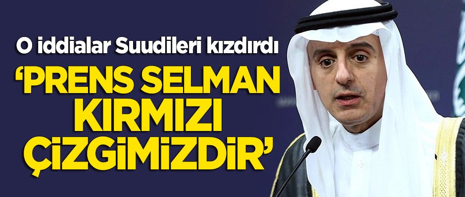O iddialar Suudi Arabistan'ı kızdırdı! "Prens Selman kırmızı çizgimizdir"