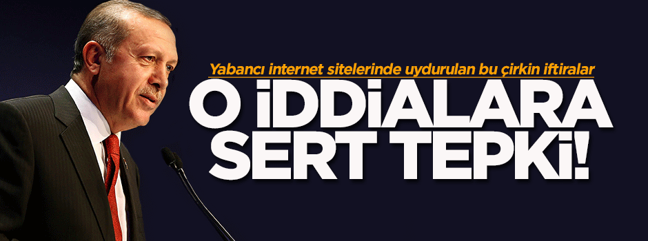 O iddialara Cumhurbaşkanlığından sert tepki!