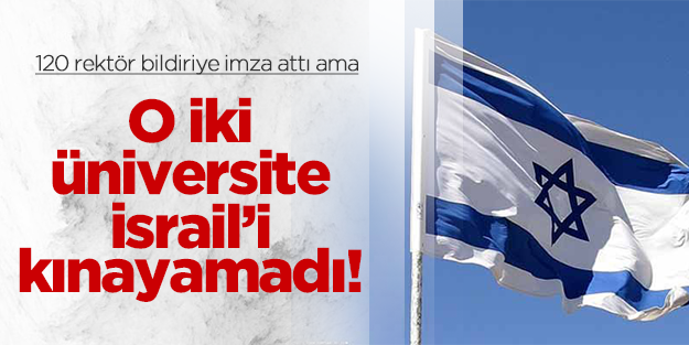 O iki üniversite İsrail'i kınayamadı