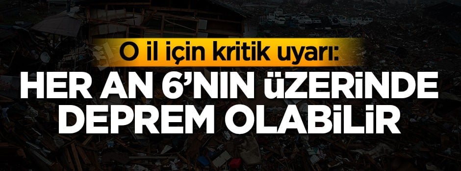 O il için kritik uyarı: Her az 6'nın üzerinde deprem olabilir