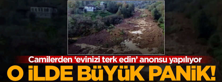 O ilde panik: Camilerden evinizi terk edin anonsu yapılıyor