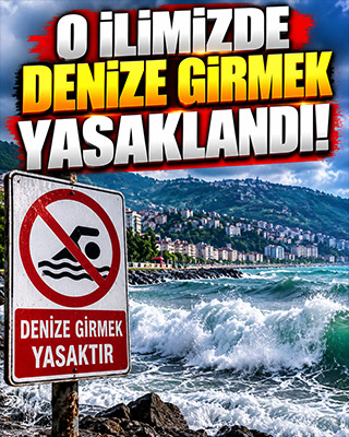 O ilimizde denize girmek yasaklandı!