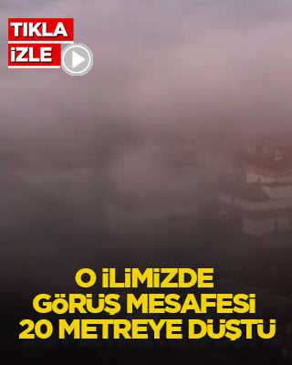 O ilimizde görüş mesafesi 20 metreye düştü
