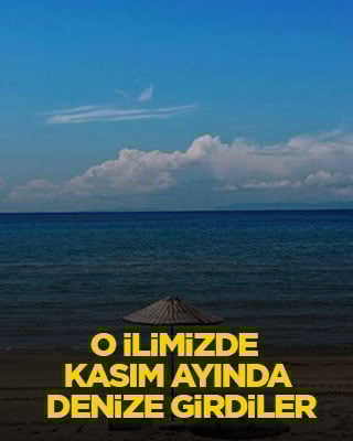 O ilimizde kasım ayında denize girdiler