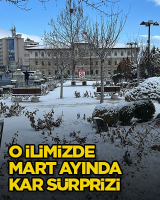 O ilimizde mart ayında kar sürprizi