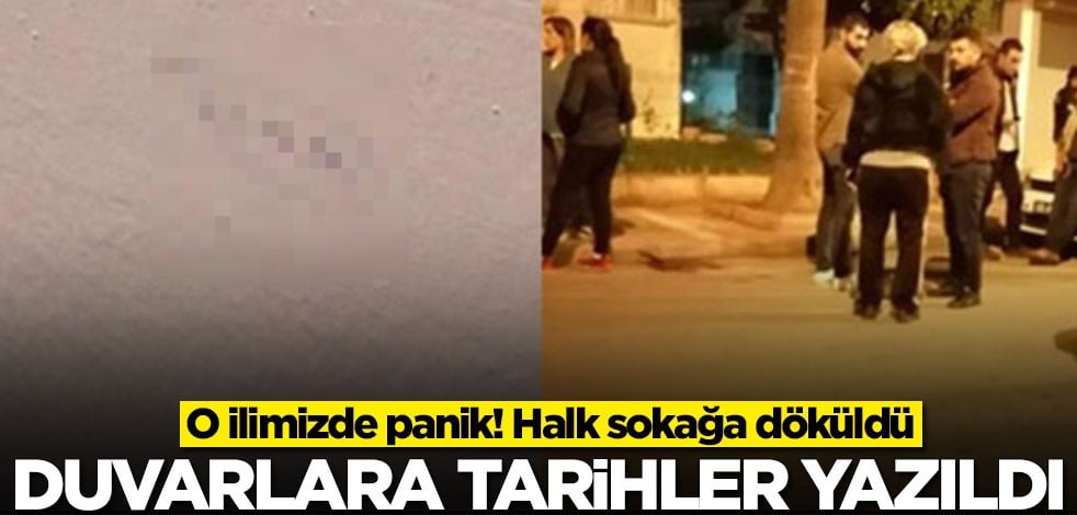 O ilimizde panik! Evlerin duvarlarına tarihler yazıldı