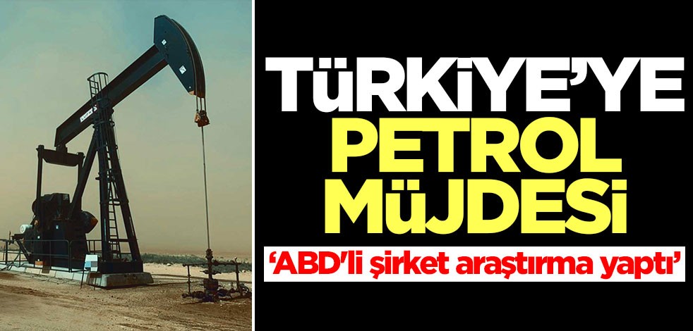 O ilimizden petrol müjdesi! 'ABD'li şirket araştırma yaptı'