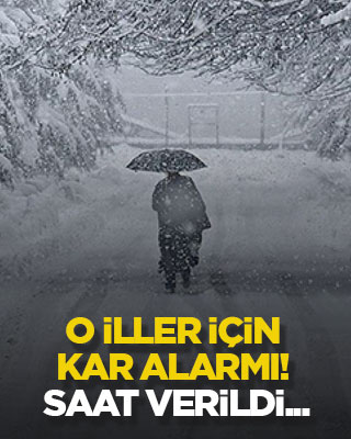 O iller için kar alarmı! Saat verildi...