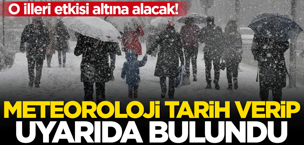 O illeri etkisi altına alacak! Meteoroloji tarih verdi