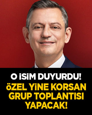 O isim duyurdu! Özgür Özel yine korsan grup toplantısı yapacak!