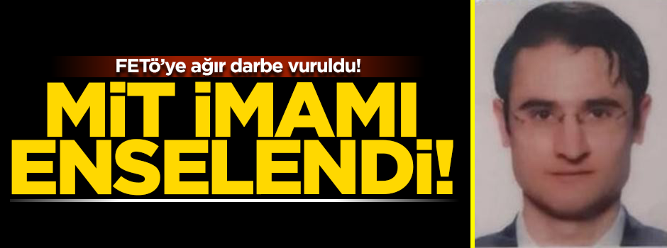 O isim MİT imamı çıktı!