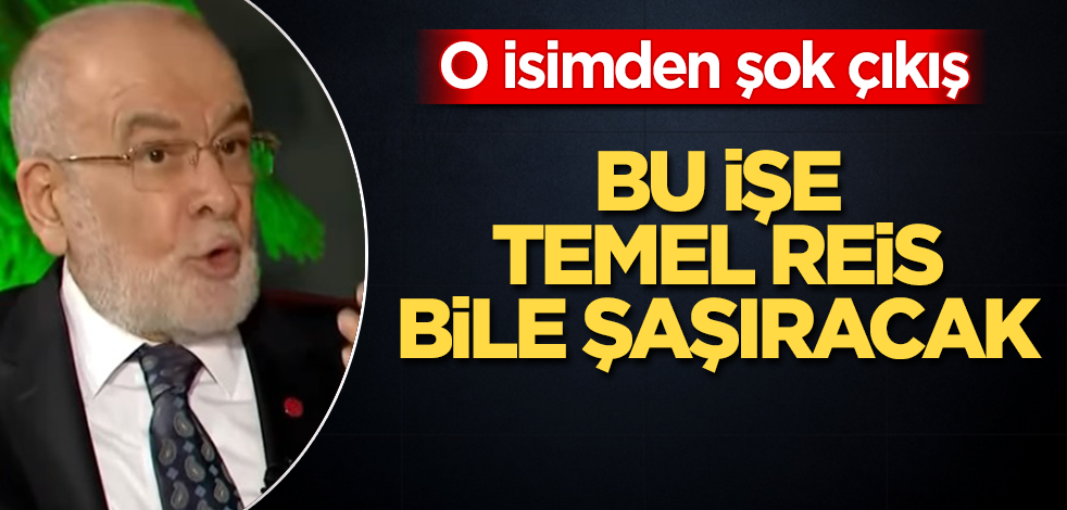 O isimden şok çıkış! Bu işe Temel Karamollaoğlu bile şaşıracak