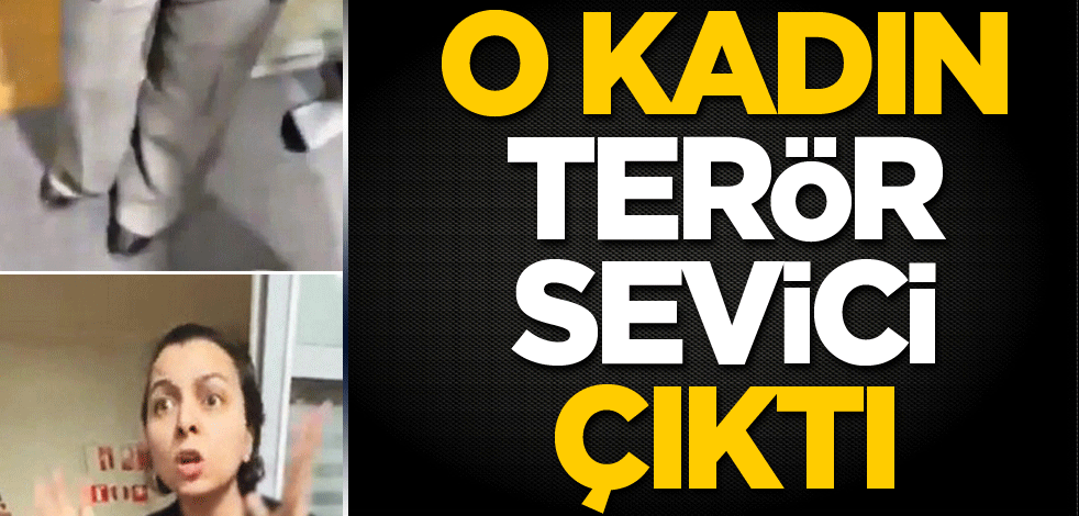 O kadın terör sevici çıktı