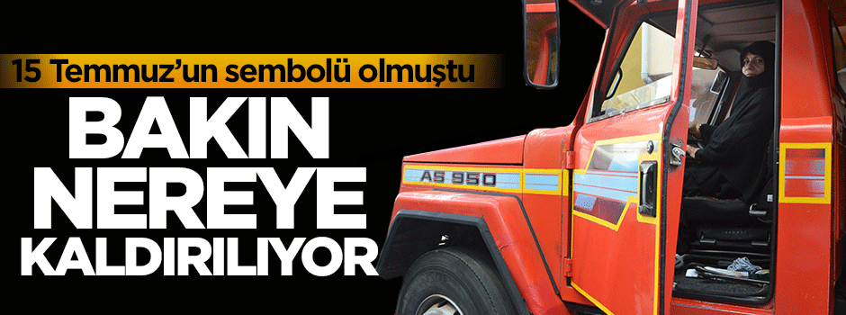 O kamyon Demokrasi Müzesi'nde sergilenecek