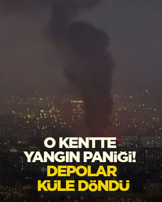 O kentte yangın paniği! Depolar küle döndü