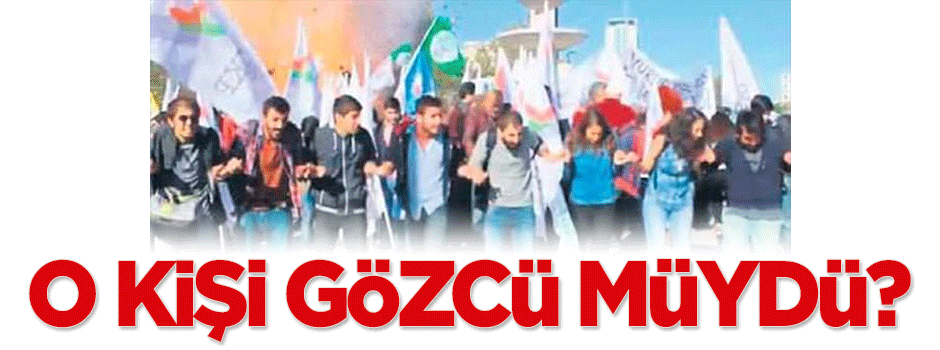 O kişi gözcü müydü?
