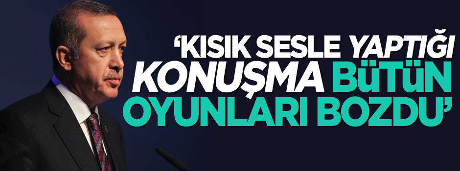 'O kısık sesli konuşma tüm oyunları bozdu'