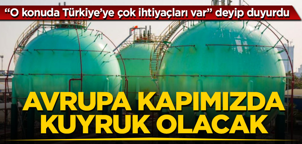 "O konuda Türkiye'ye çok ihtiyaçları var" deyip duyurdu! Avrupa ülkeleri kapımızda kuyruk olacak