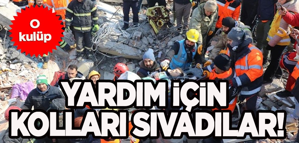 O kulüp yardım için kolları sıvadılar! Depremzedeler için deprem yardımlarını topluyorlar: Destek devam ediyor