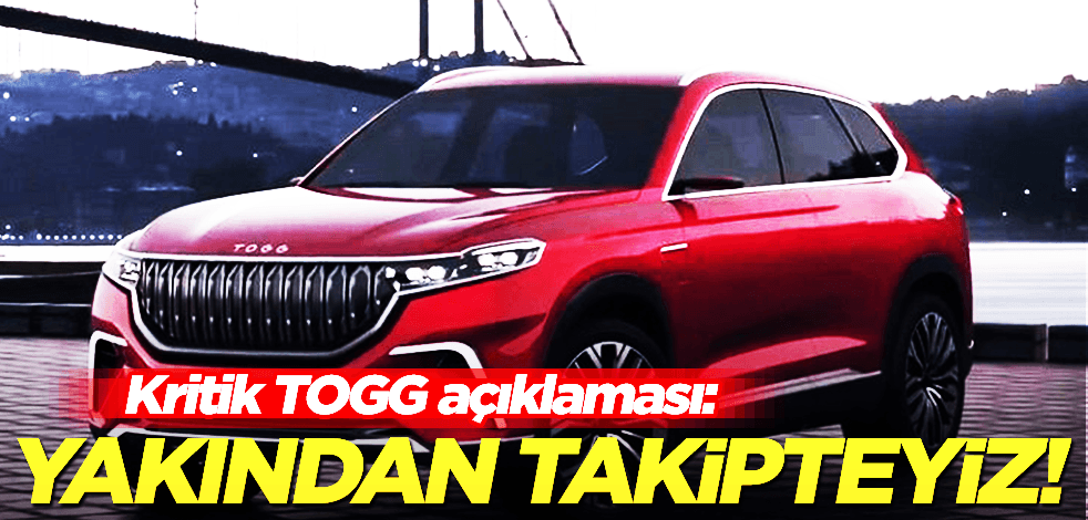 O kurumdan kritik TOGG açıklaması: Yakından takip ediyoruz!