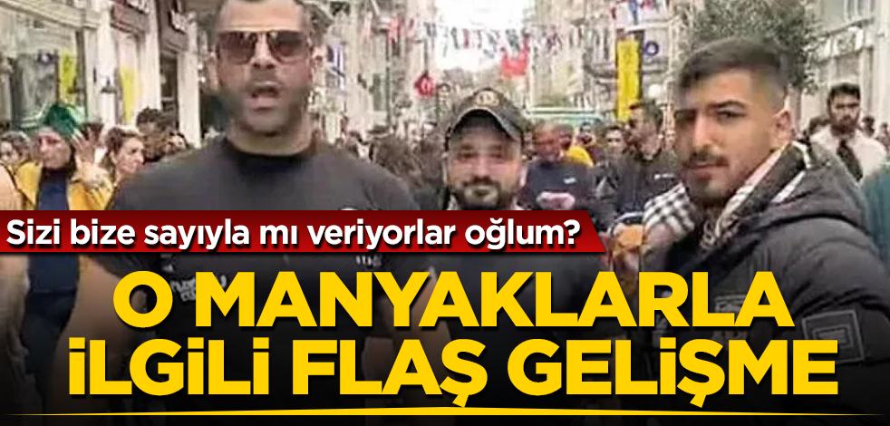 O manyaklarla ilgili flaş gelişme! Sizi bize sayıyla mı veriyorlar oğlum?