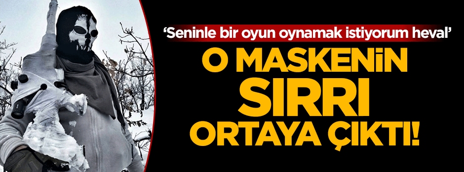 O maskenin sırrı ortaya çıktı
