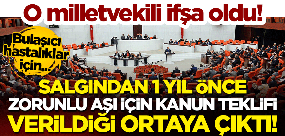 O milletvekili ifşa oldu! Salgından 1 yıl önce "zorunlu aşı" için kanun teklifi verildiği ortaya çıktı! 'Bulaşıcı hastalıklar için...'
