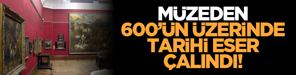 O müzeden 600’ün üzerinde tarihi eser çalındı!