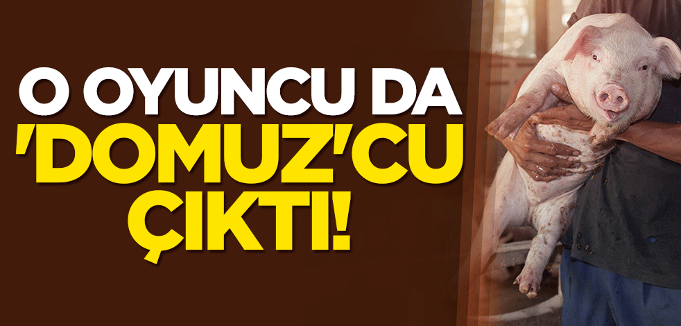 O oyuncu da 'domuz'cu çıktı!