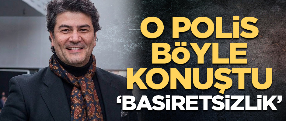 O polis böyle konuştu: Basiretsizlik