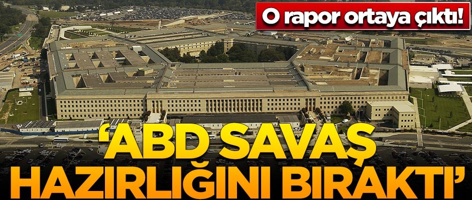 O rapor ortaya çıktı: ABD savaş hazırlığını bıraktı