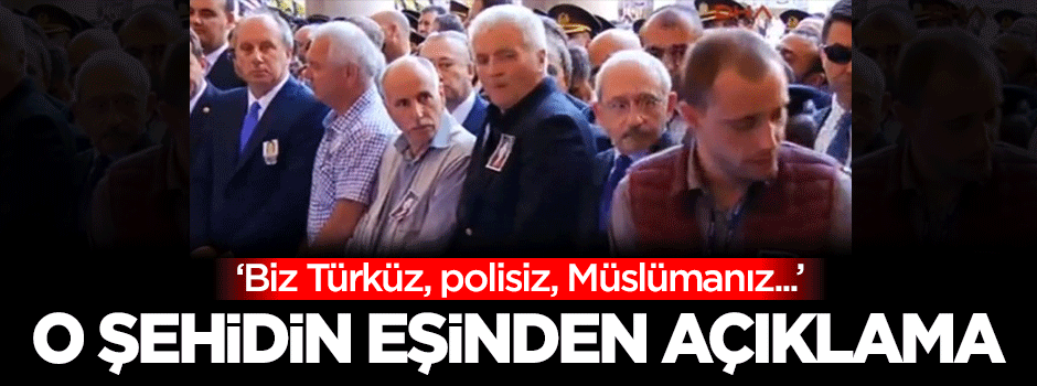 O şehidin eşinden açıklama