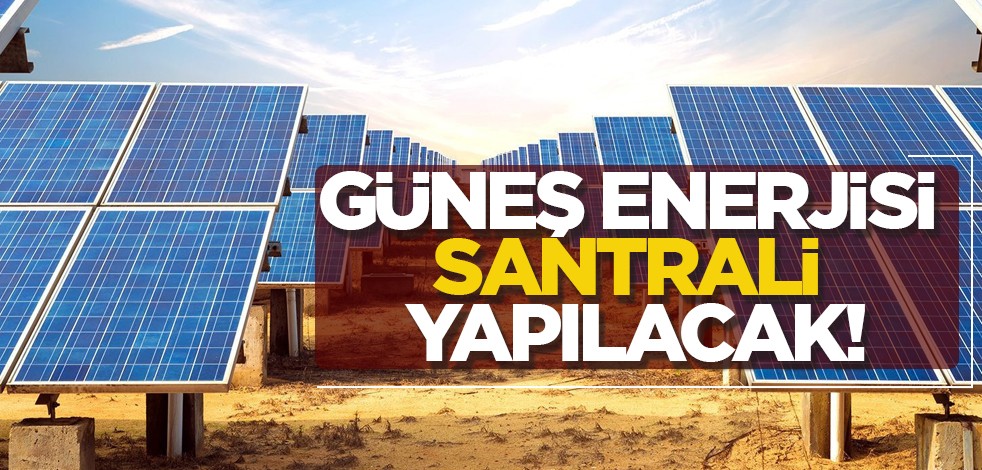 O şirket işletecek, yatırım yaptı! Güneş santrali: Haziran'da üretime geçecek... Resmi olarak yayımlandı