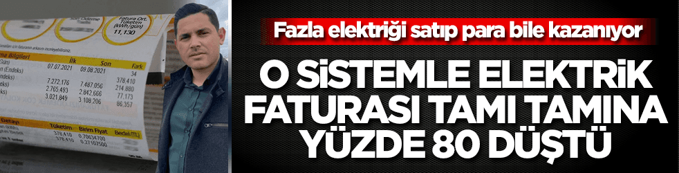 O sistemle elektrik faturası yüzde 80 düştü! Fazla elektriği satıp para bile kazanıyor