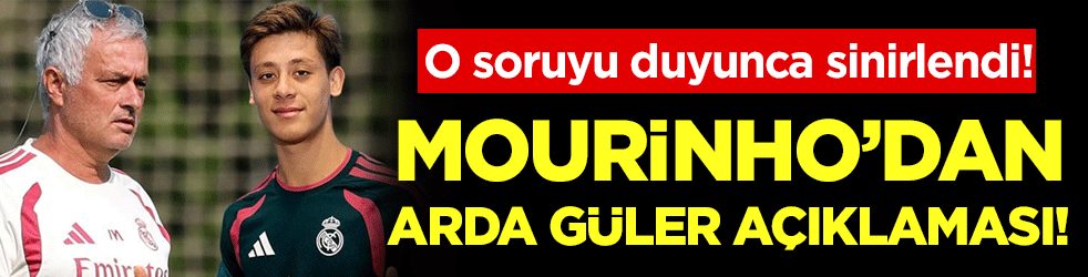 O soruyu duyunca sinirlendi: Mourinho'dan Arda Güler açıklaması!