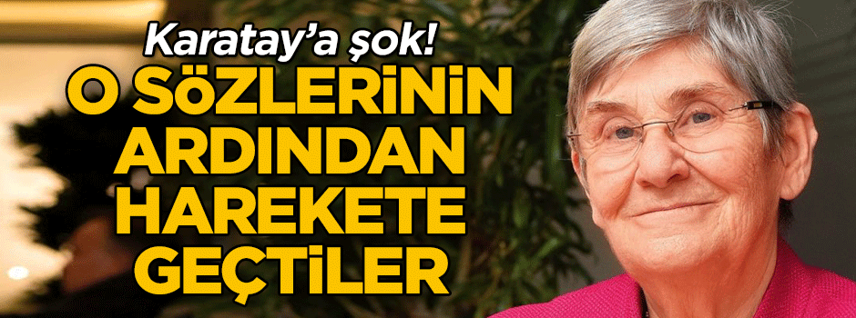 O sözlerinin ardından harekete geçtiler… Karatay’a şok!