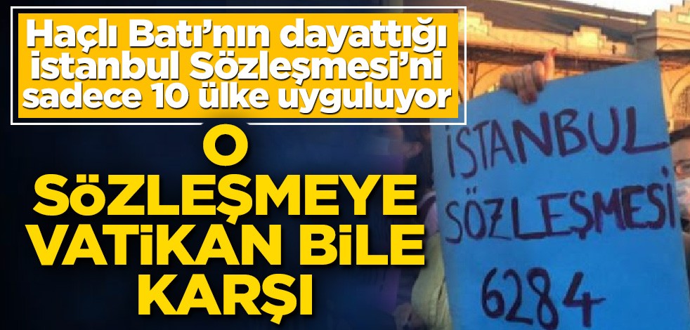 O sözleşmeye Vatikan bile karşı