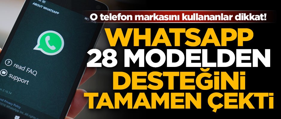 O telefon markasını kullananlar dikkat! WhatsApp, 28 modelden desteğini çekti