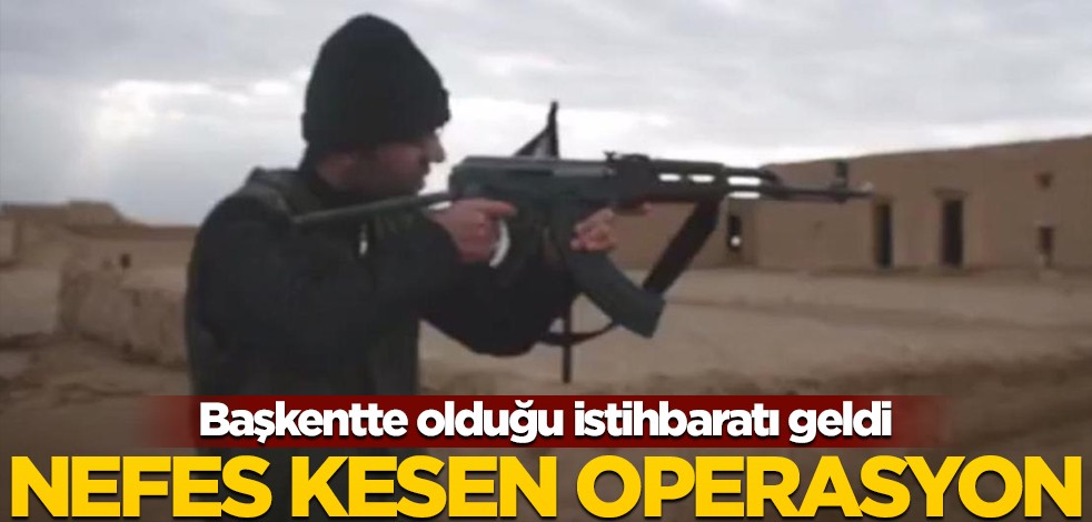 O teröristin Ankara'da olduğu istihbaratı geldi! Nefes kesen operasyon